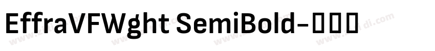 EffraVFWght SemiBold字体转换 EffraVFWght SemiBold字体转换